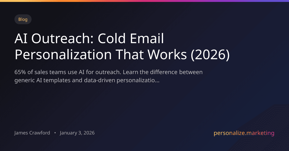 AI Outreach: How to Use AI for Cold Email Personalization That Actually Works