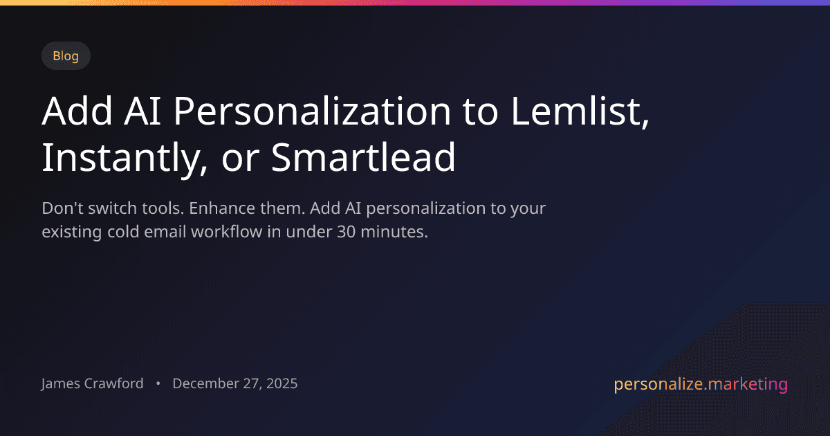 How to Add AI Personalization to Your Cold Email Tool (Lemlist, Instantly, Smartlead)