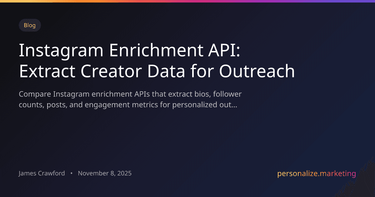 Instagram Enrichment API: Extract Creator Data for Outreach Automation