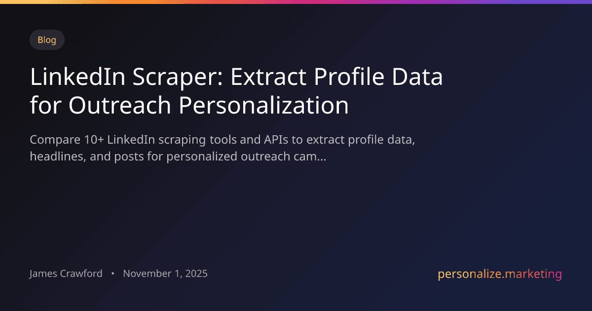 LinkedIn Scraper for Personalized Outreach: How to Extract Profile Data for Personalization with APIs
