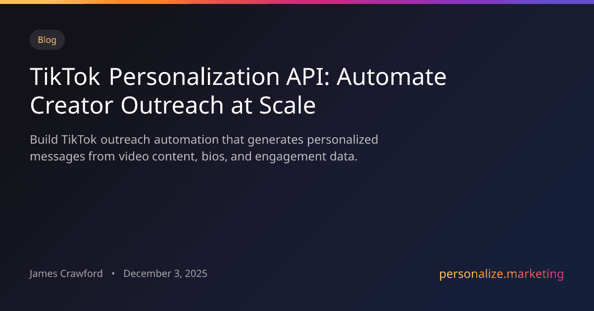 TikTok Personalization API: Automate Creator Outreach with Video Data and AI