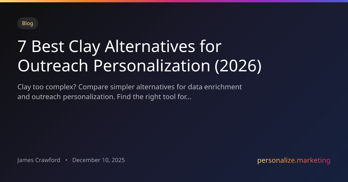 7 Best Clay Alternatives for Outreach Personalization (2026)