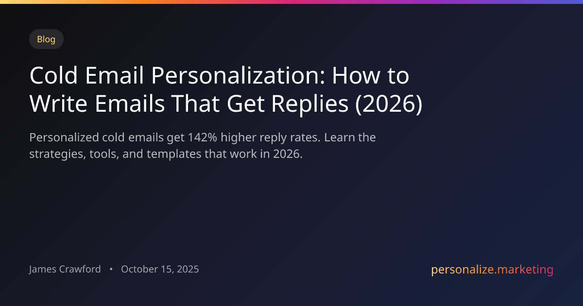 Cold Email Personalization in 2026: How to Write Emails That Actually ...