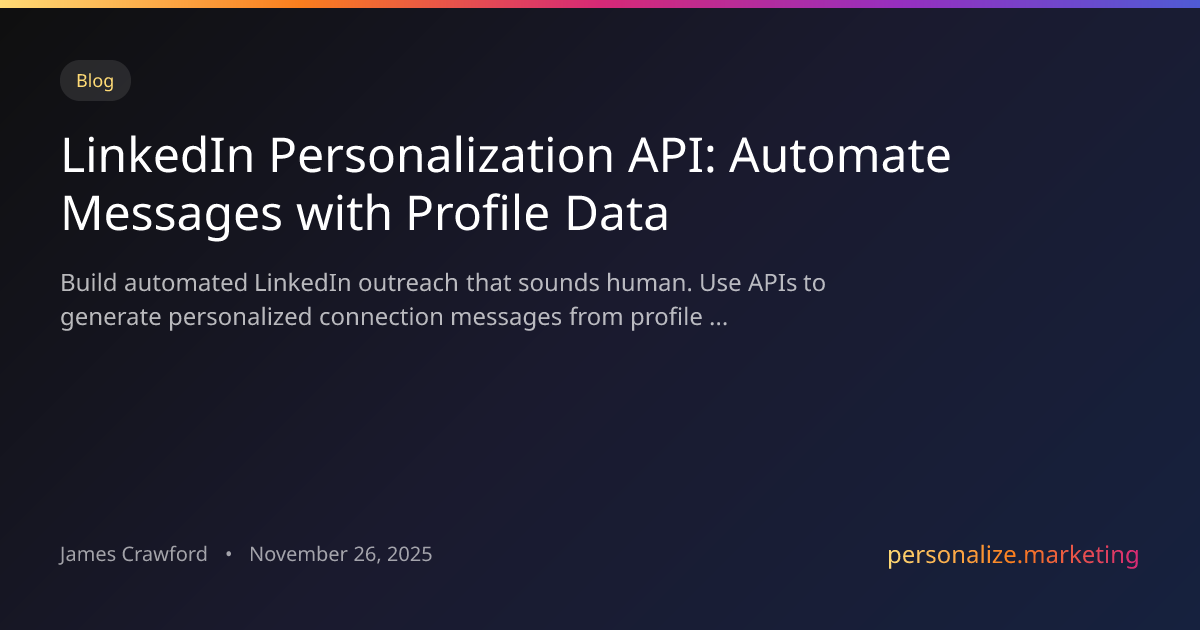 LinkedIn Personalization API: Automate Connection Messages with Profile ...